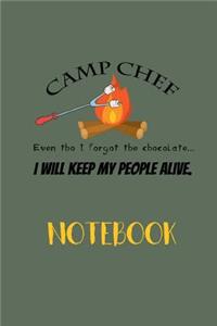 Camp Chef Even Tho I Forgot the Chocolate I Will Keep My People Alive Notebook