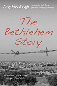 Bethlehem Story: Mission and Justice in the Margins of the World