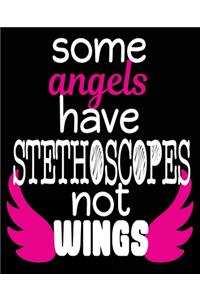 Some Angels Have Stethoscopes Not Wings