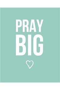 Pray Big