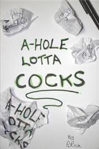 A-Hole Lotta Cocks