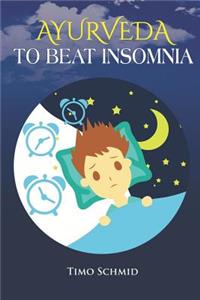 Ayurveda to Beat Insomnia: Sleeping Disorder, Yoga & Ayurveda for healing Insomnia