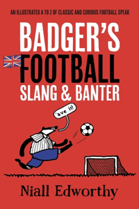 Badger's Football Slang and Banter