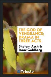 The God of Vengeance; Drama in Three Acts