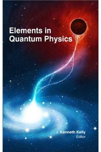 Elements in Quantum Physics