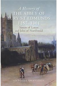 A History of the Abbey of Bury St Edmunds, 1257-1301