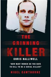 The Grinning Killer: Chris Halliwell - How Many Women Do You Have to Kill to Be a Serial Killer?