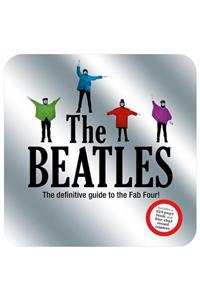 The Beatles: The Definitive Guide to the Fab Four