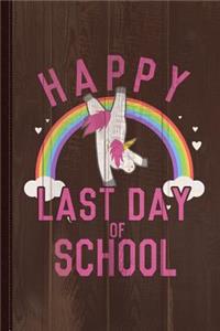 Happy Last Day of School Unicorn Dancing Journal Notebook