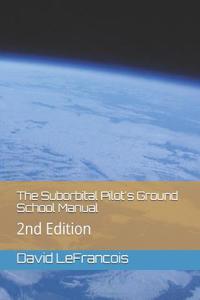 Suborbital Pilot's Ground School Manual