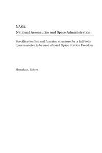 Specification List and Function Structure for a Full-Body Dynamometer to Be Used Aboard Space Station Freedom