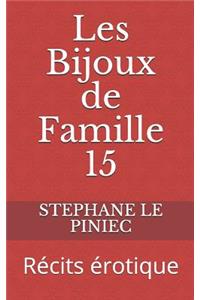 Les Bijoux de Famille 15: RÃ©cits Ã?rotique