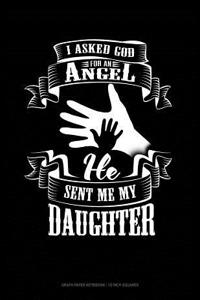 I Asked God for an Angel He Sent Me My Daughter