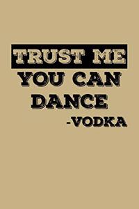 Trust Me You Can Dance - Vodka