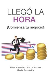 Lleg� La Hora... �comienza Tu Negocio!