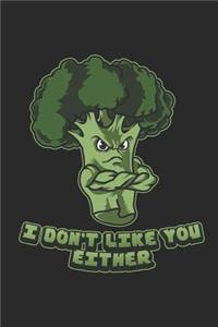 I Don't Like You Either
