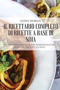 Il Ricettario Completo Di Ricette a Base Di Soia