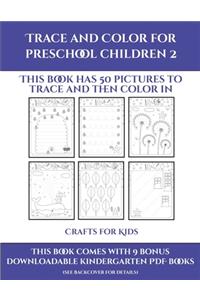 Crafts for Kids (Trace and Color for preschool children 2): This book has 50 pictures to trace and then color in.