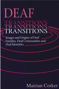 Deaf Transitions