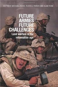 Future Armies, Future Challenges: Land Warfare in the Information Age