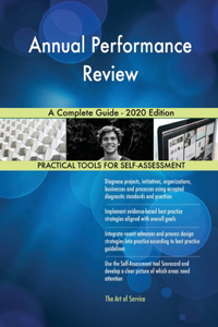 Annual Performance Review A Complete Guide - 2020 Edition