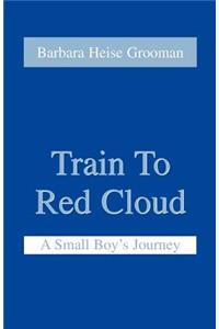Train to Red Cloud