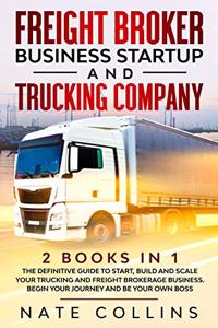 Freight Broker Business Startup and Trucking Company