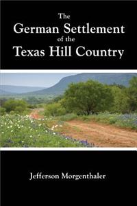 German Settlement of the Texas Hill Country
