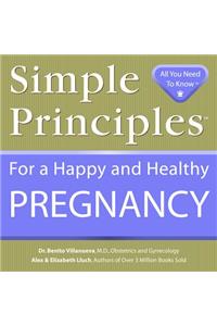 Simple Principles for a Happy & Healthy Pregnancy