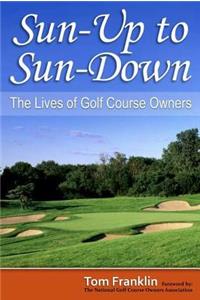 Sun-Up to Sun-Down: The Lives of Golf Course Owners