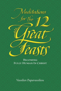 Meditations for the Twelve Great Feasts