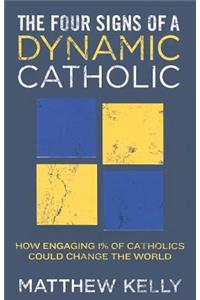 Four Signs of a Dynamic Catholic