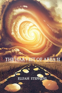 The Harvest of Area 51