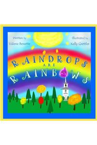 Raindrops Are Rainbows