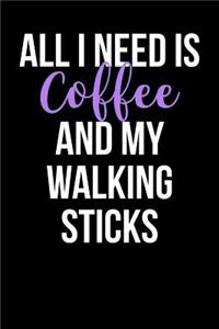 All I Need is Coffee and My Walking Sticks