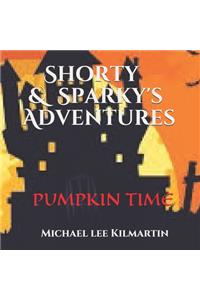 Shorty & Sparky's Adventures: It's Pumpkin Time