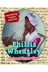 Meet Phillis Wheatley