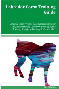 Labrador Corso Training Guide Labrador Corso Training Book Features