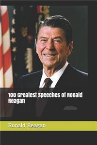 100 Greatest Speeches of Ronald Reagan