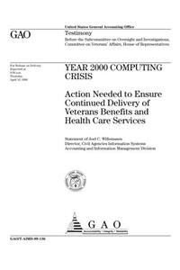 Year 2000 Computing Crisis: Action Needed to Ensure Continued Delivery of Veterans Benefits and Health Care Services