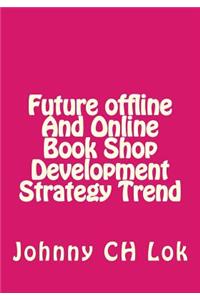 Future offline And Online Book Shop Development Strategy Trend