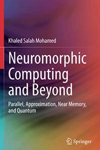 Neuromorphic Computing and Beyond
