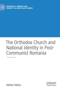 Orthodox Church and National Identity in Post-Communist Romania