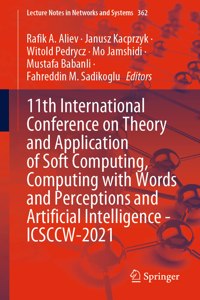 11th International Conference on Theory and Application of Soft Computing, Computing with Words and Perceptions and Artificial Intelligence - Icsccw-2021