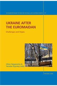 Ukraine After the Euromaidan