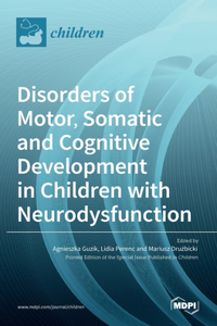 Disorders of Motor, Somatic and Cognitive Development in Children with Neurodysfunctions