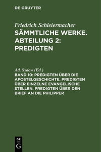 Predigten Über Die Apostelgeschichte. Predigten Über Einzelne Evangelische Stellen. Predigten Über Den Brief an Die Philipper