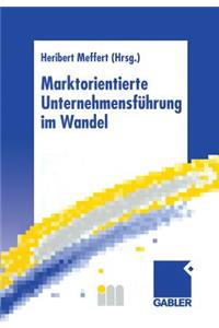 Marktorientierte Unternehmensführung Im Wandel
