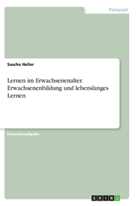 Lernen im Erwachsenenalter. Erwachsenenbildung und lebenslanges Lernen