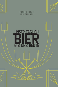 Unser täglich Bier gib uns heute